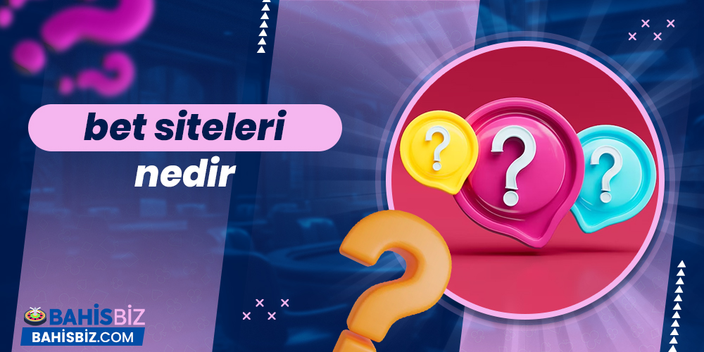 Bet Siteleri Nedir