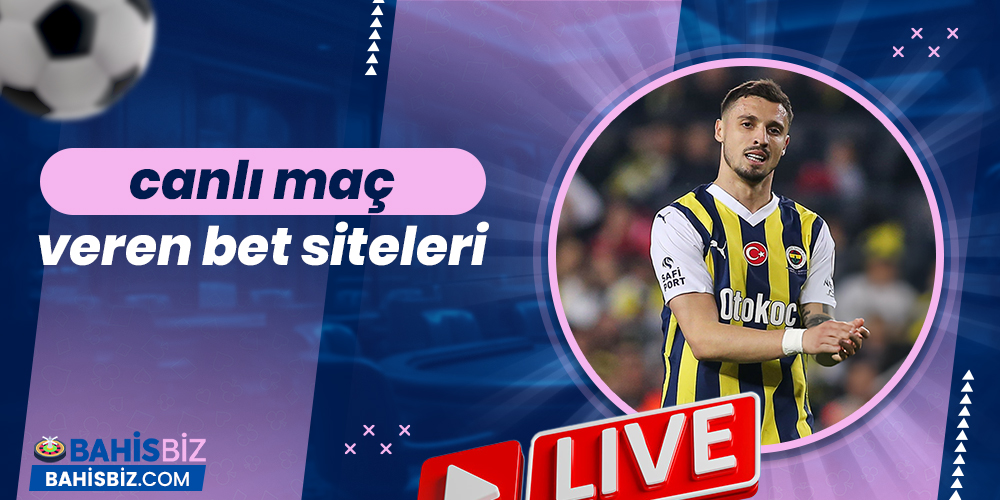 Canlı Maç Veren Bet Siteleri